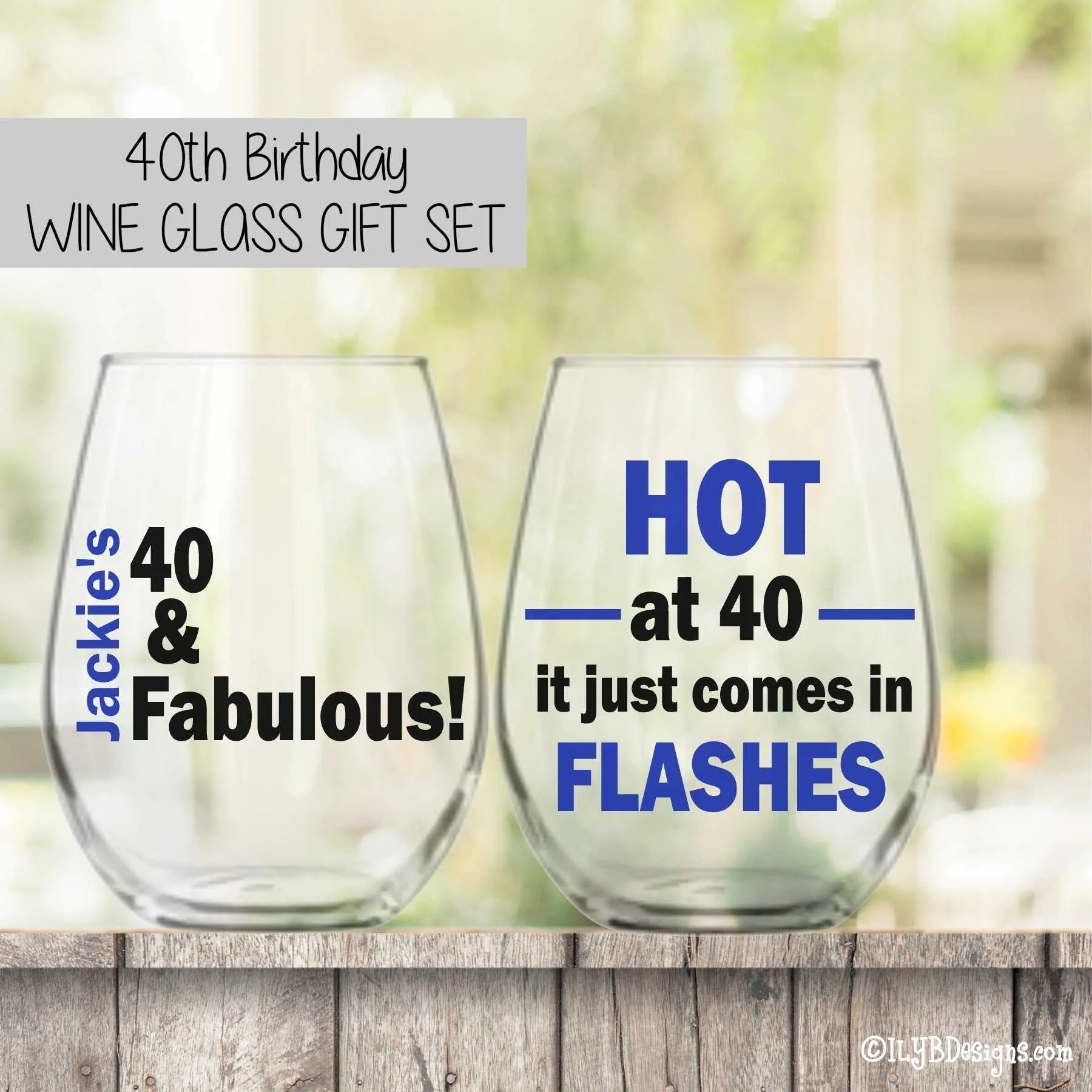 40th Birthday Wine Glass Set  -  40 & FABULOUS  /  HOT AT 40 IT JUST COMES IN FLASHES