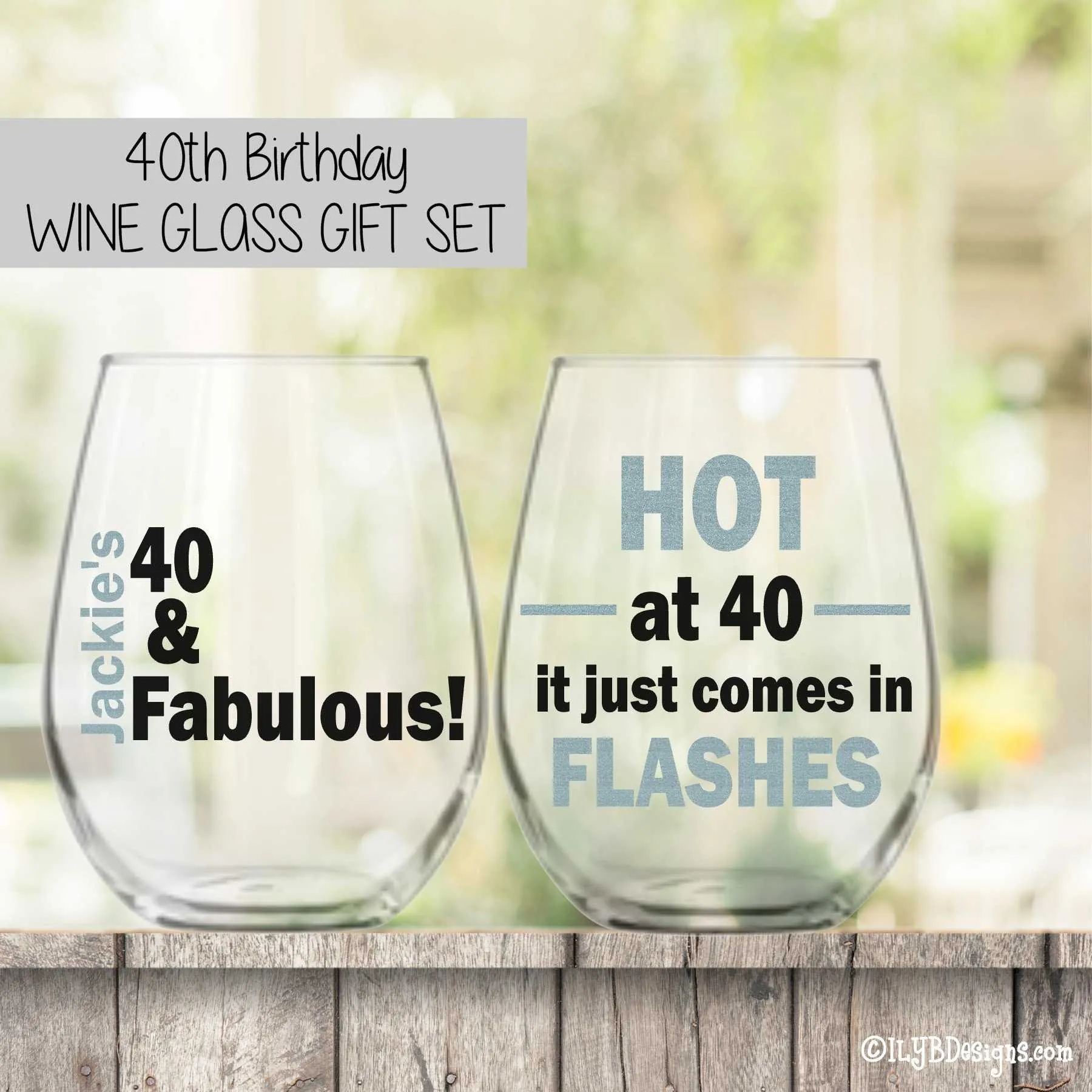 40th Birthday Wine Glass Set  -  40 & FABULOUS  /  HOT AT 40 IT JUST COMES IN FLASHES