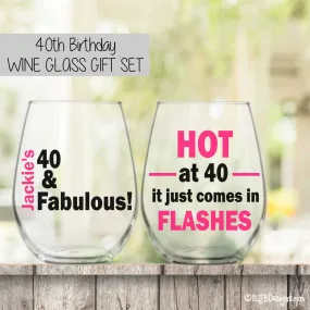 40th Birthday Wine Glass Set  -  40 & FABULOUS  /  HOT AT 40 IT JUST COMES IN FLASHES